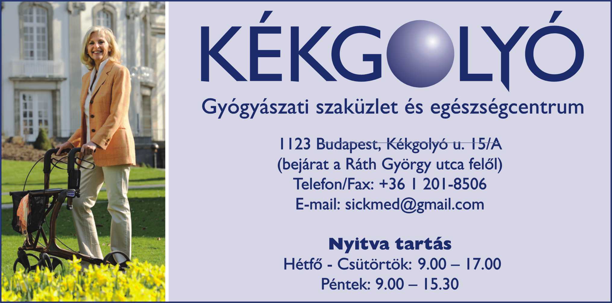 Kékgolyó Gyógyászati, Sztómaterápiás és Inkotinencia Segédeszköz Szaküzlet Budapest 12. kerület Hegyvidék, Belváros. Kékgolyó Gyógyászati, Sztómaterápiás és Inkotinencia Segédeszköz Szaküzlet Budapest 12. kerület Hegyvidék, Belváros.
